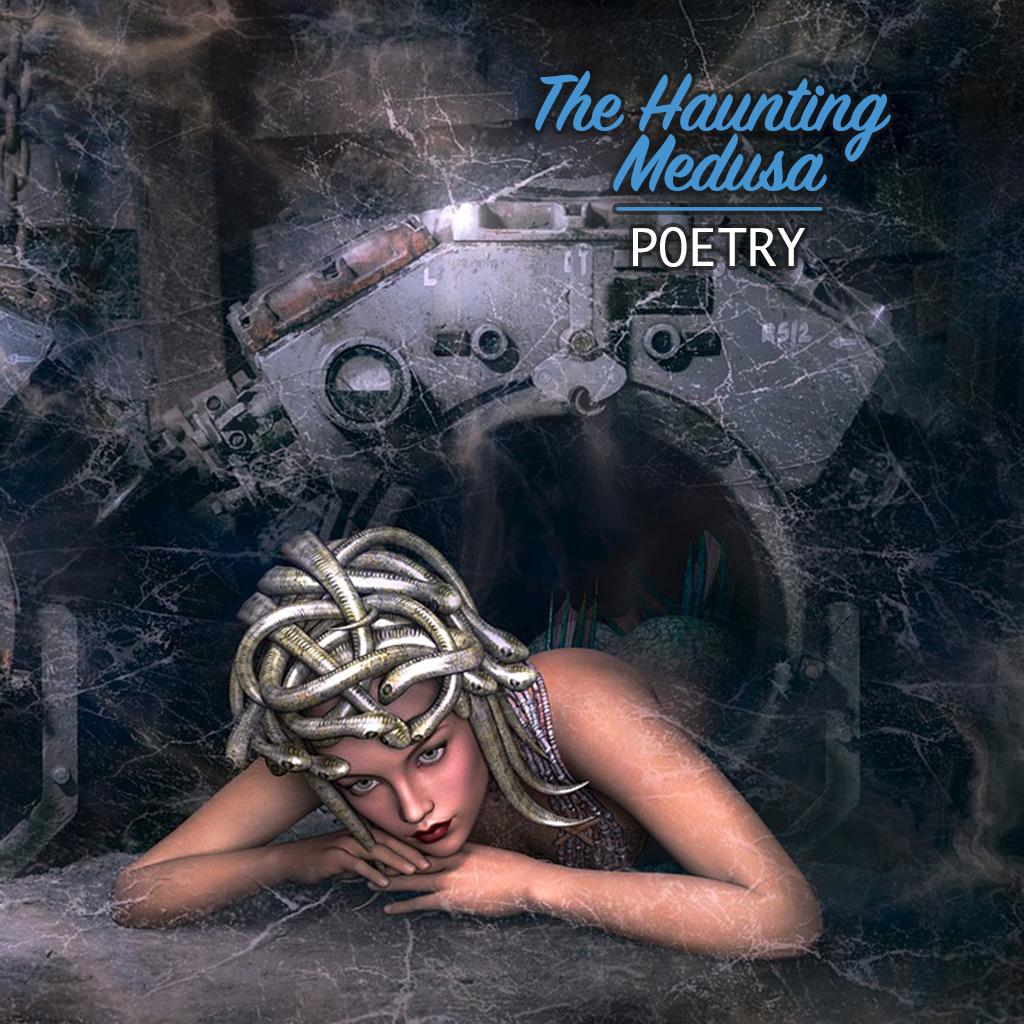 The Haunting Medusa, Poetry, Rose Mary Johnson